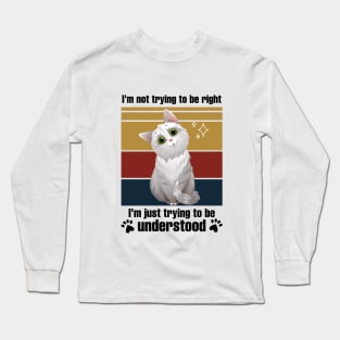 cute funny cat quote Long Sleeve T-Shirt